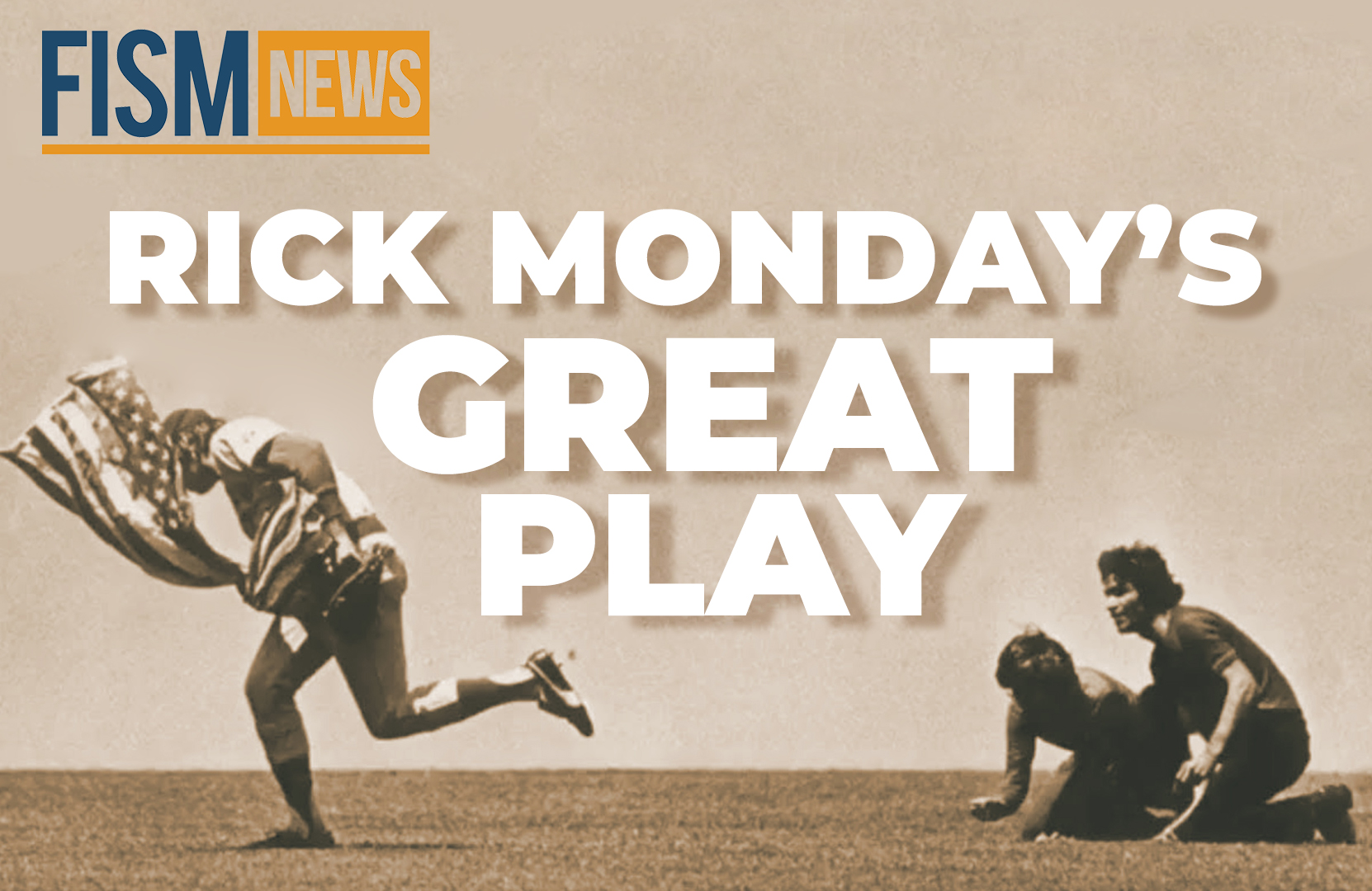 A Moment In History: Rick Monday Saves the Flag