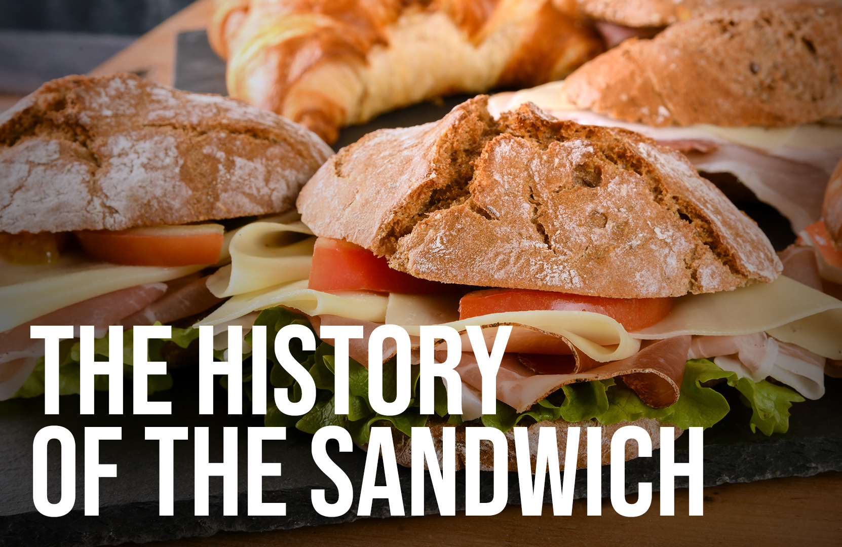 A Moment In History: The History of the Sandwich