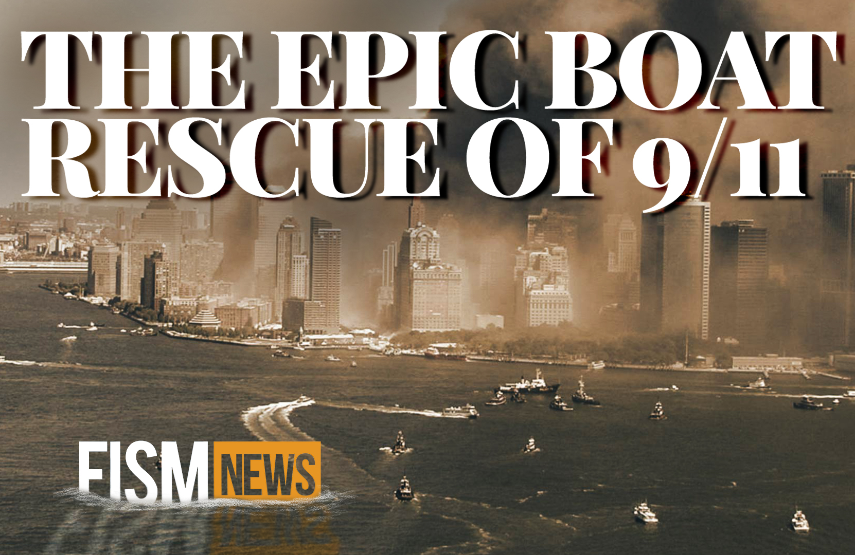 A Moment In History: The 9/11 Boat Rescue Pt. 1