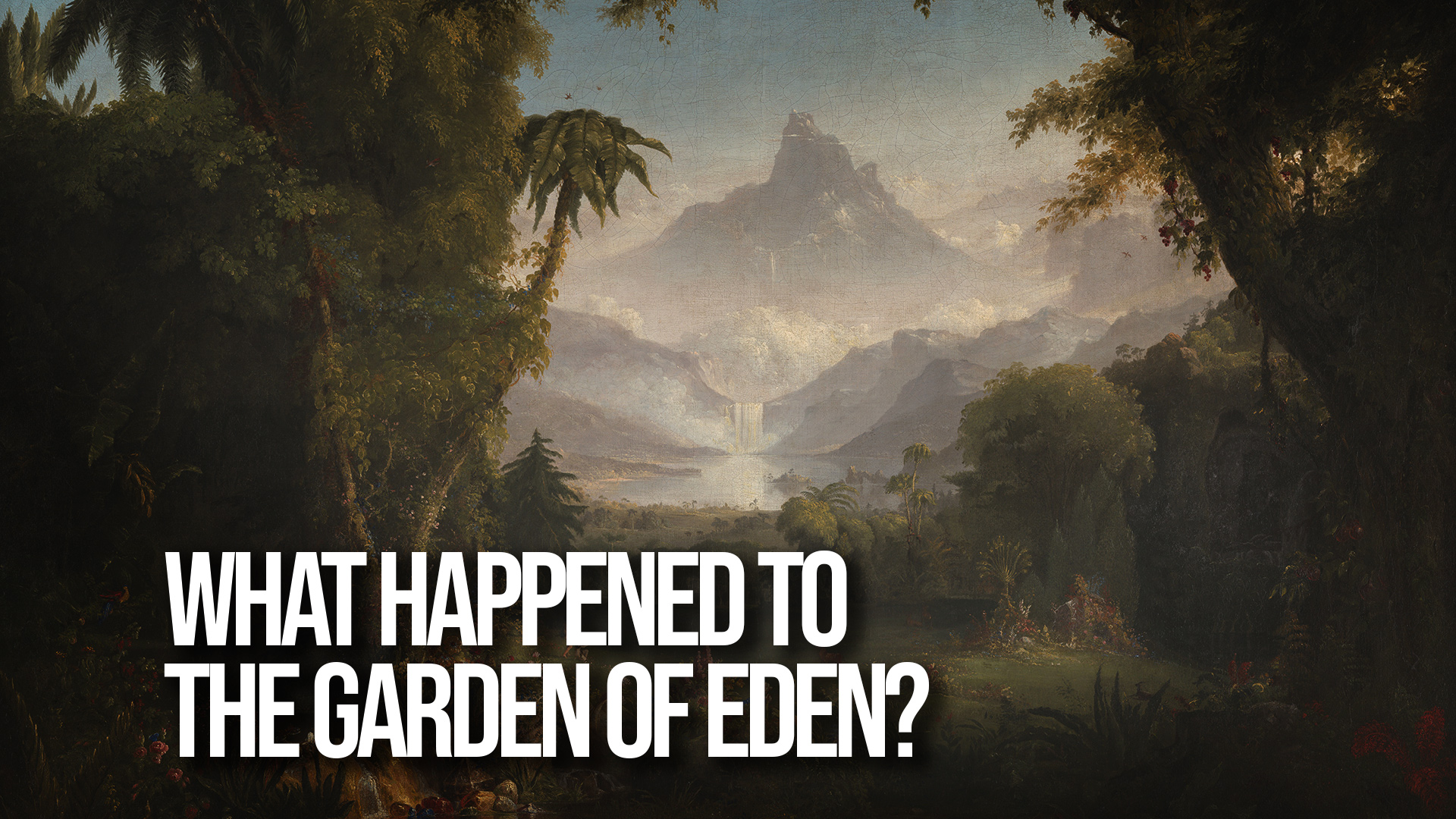 A Moment In History: What Happened to the Garden of Eden?