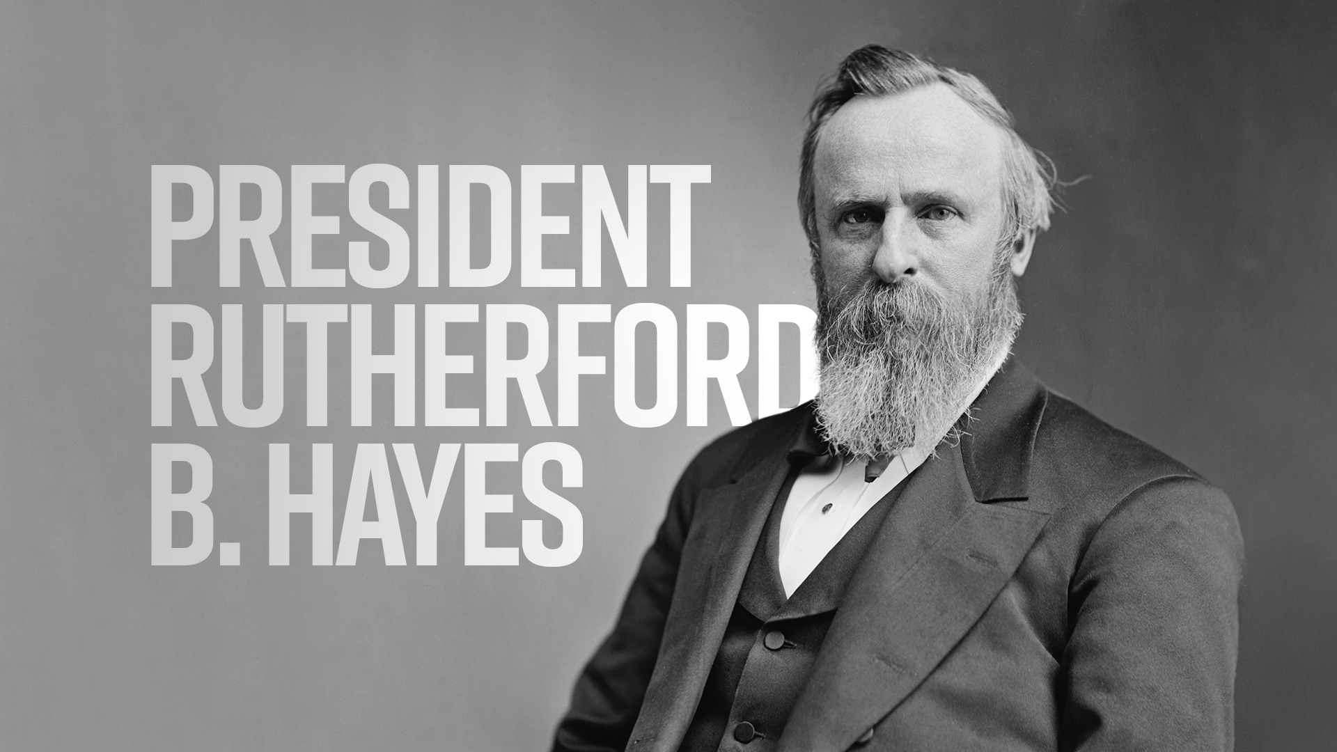 A Moment in History: President Rutherford B. Hayes