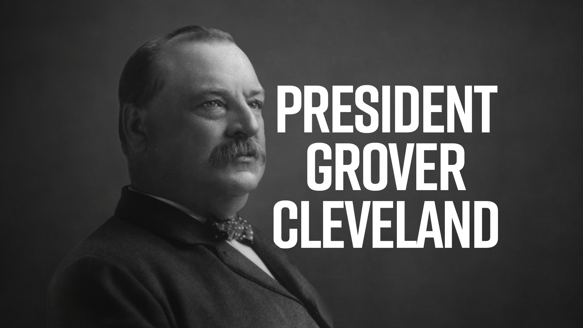 A Moment in History: Grover Cleveland