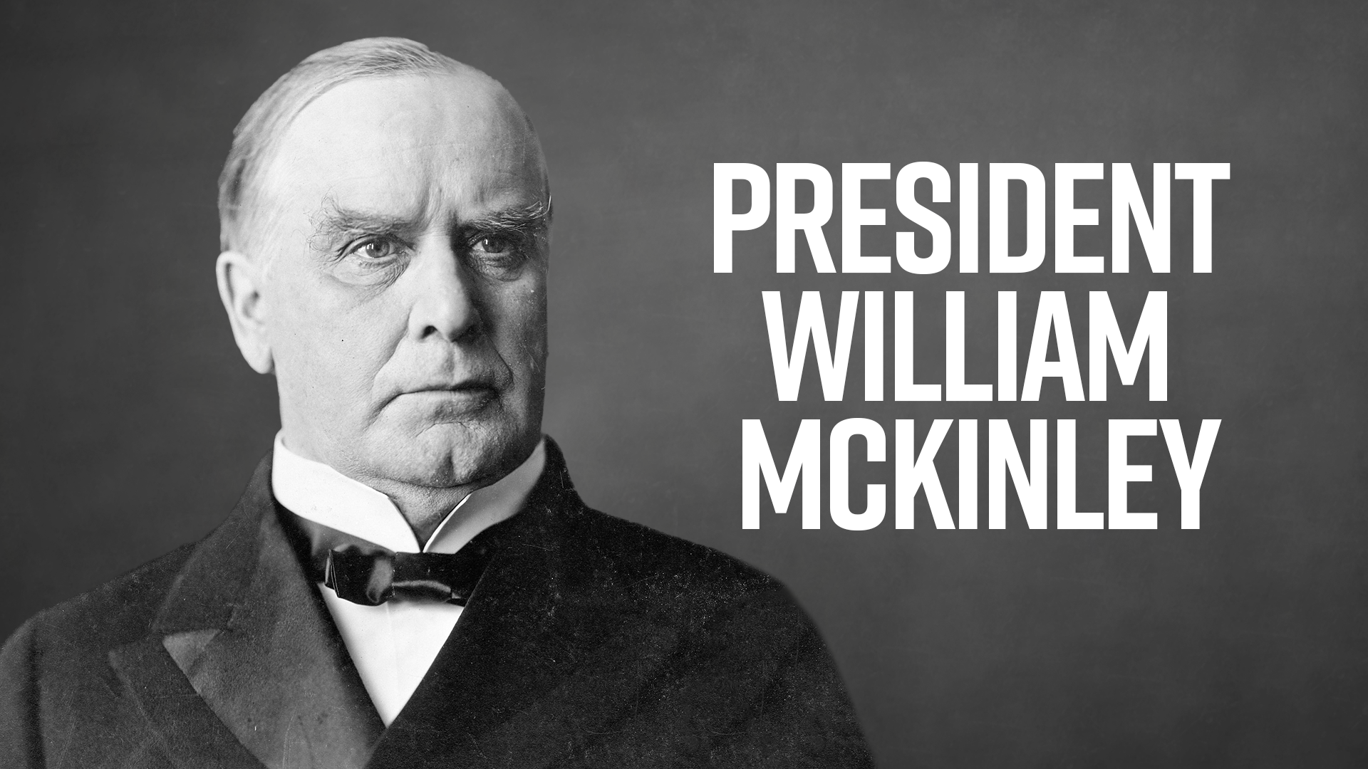 A Moment in History: President William McKinley