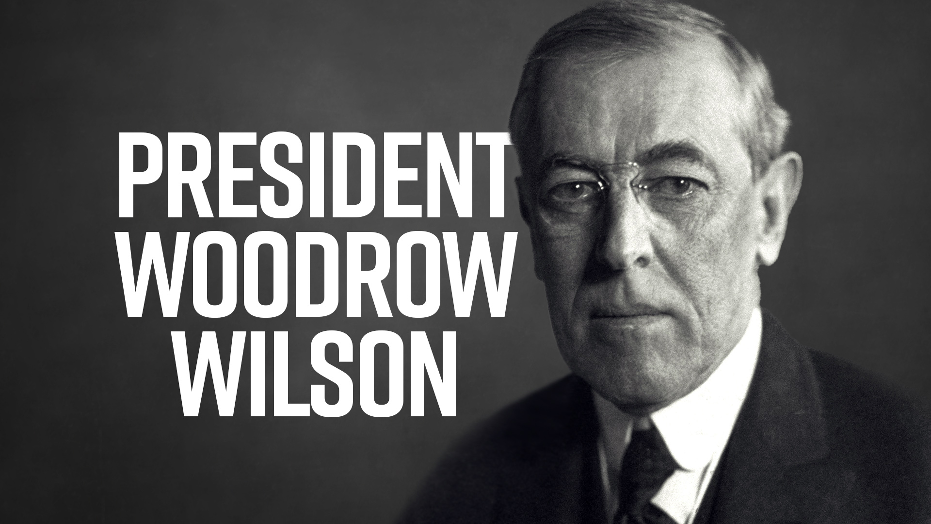 A Moment in History: President Woodrow Wilson