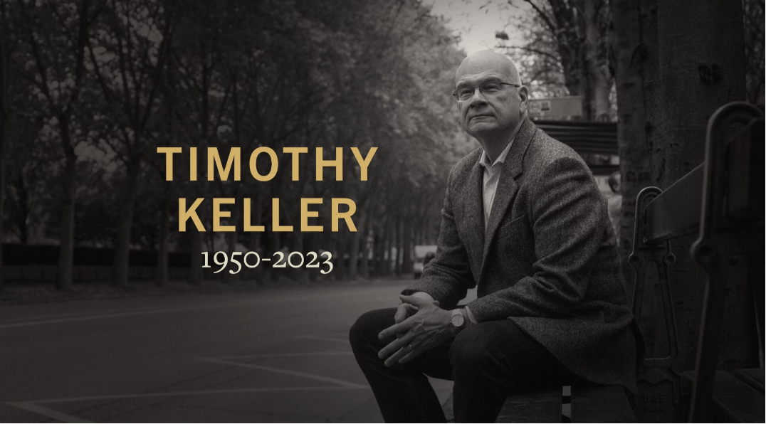 Tim Keller goes home to be with the Lord